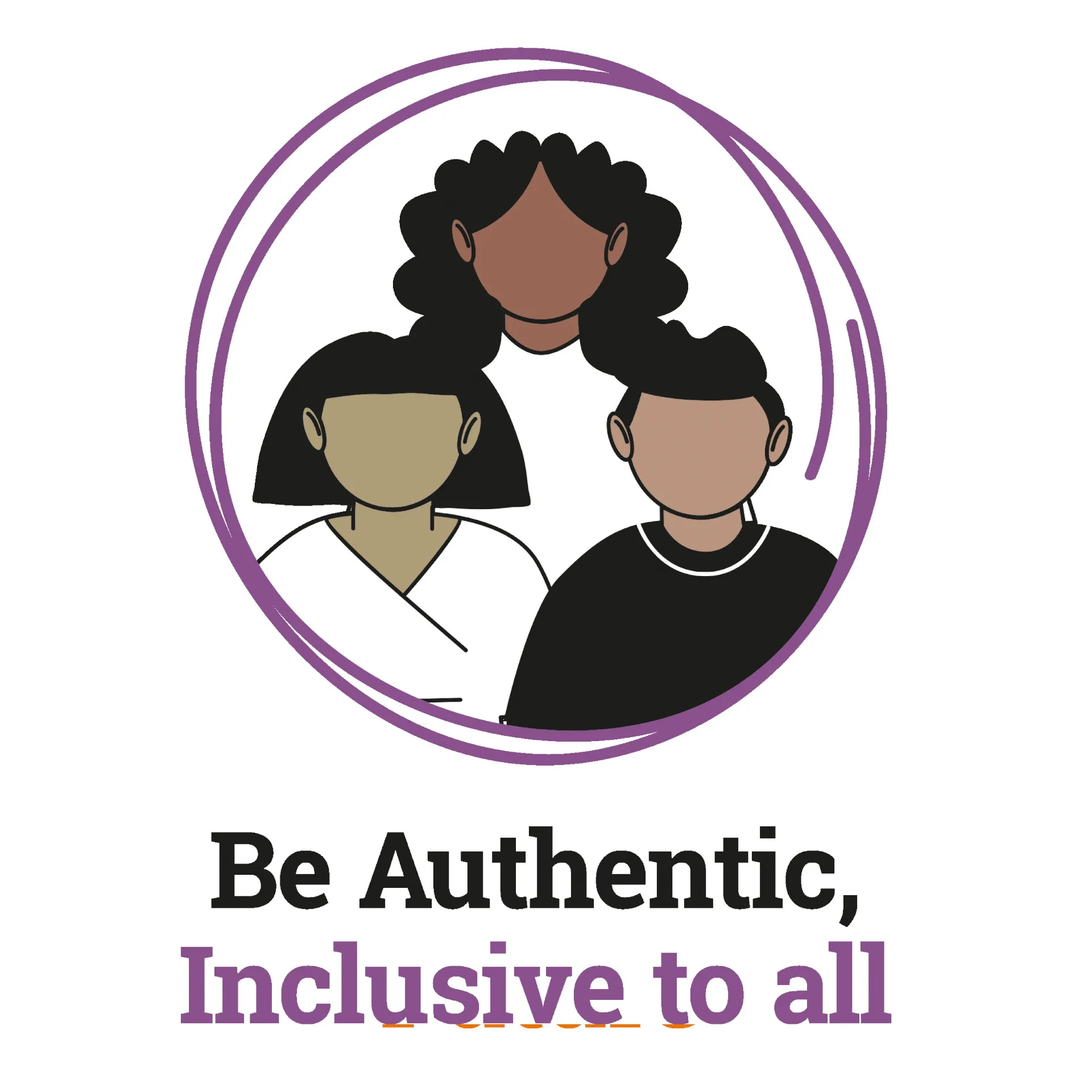 Be authentic inclusive to all